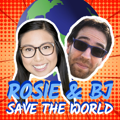 Rosie & BJ Save The World