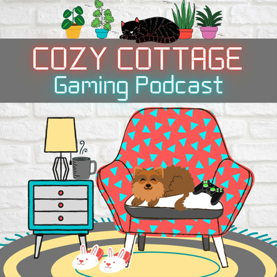 Cozy Cottage Gaming Podcast
