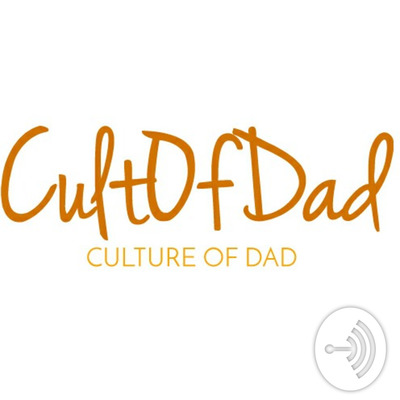 #CultOfDad PodCast