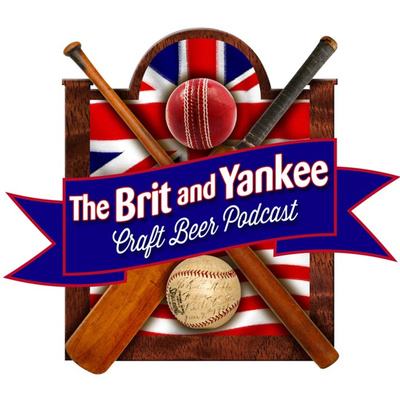 The Brit and Yankee Craft Beer Podcast