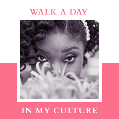 Walk A Day In My Culture
