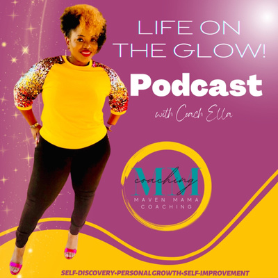 Life On The Glow with Coach Ella