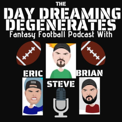 Day Dreaming Degenerates Fantasy Football podcast