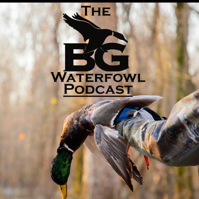 The BG Waterfowl Podcast