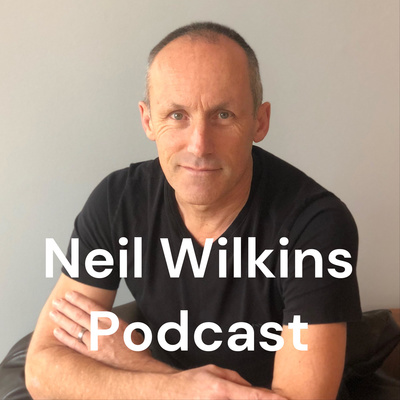 Neil Wilkins Podcast