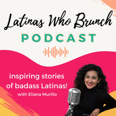 Latinas Who Brunch Podcast