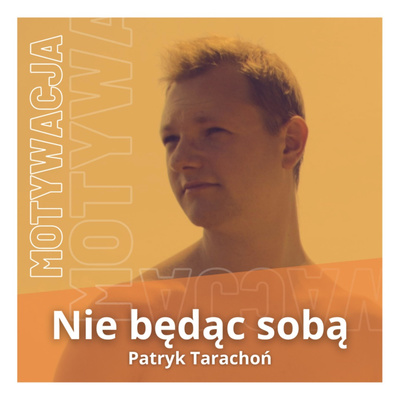 Podcast Nie będąc sobą