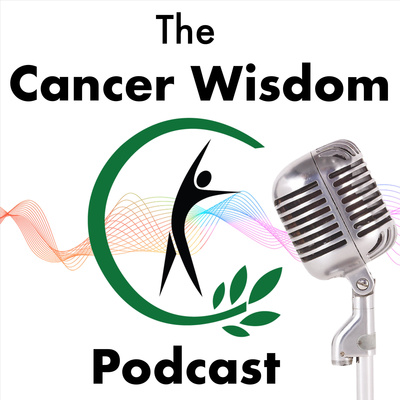 The Cancer Wisdom Podcast