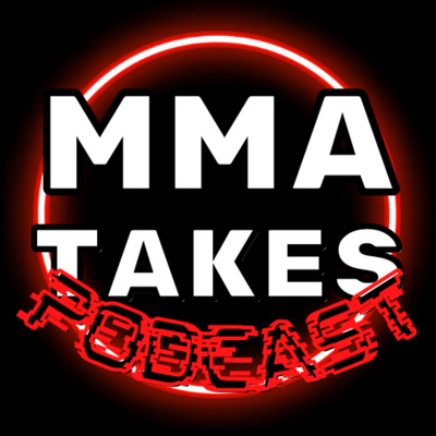 MMA Takes Podcast