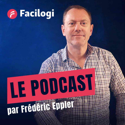 Le podcast Facilogi - Stratégie, marketing, immobilier