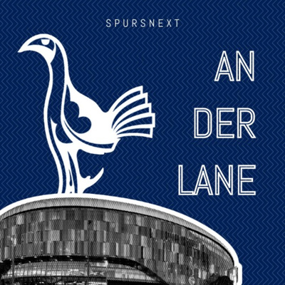 An der Lane - der deutsche Tottenham-Podcast