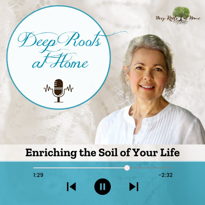 Deep Roots At Home Podcast