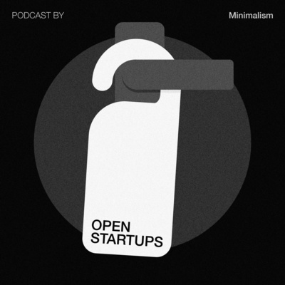 Open startups by Minimalism Brand