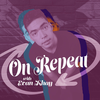 On Repeat with Evan Khay