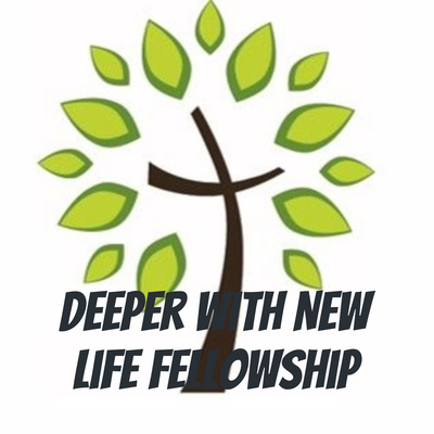 Deeper with New Life Fellowship