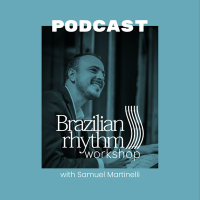 Brazilian Rhtyhm Workshop with Samuel Martinelli