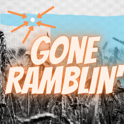 Gone Ramblin'