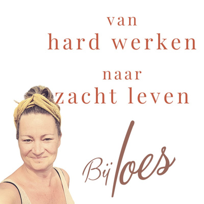 Van hard werken naar zacht leven, Bij Loes