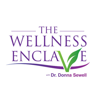 The Wellness Enclave with Dr. Donna Sewell