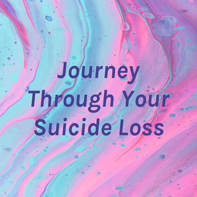 Journey Through Your Suicide Loss