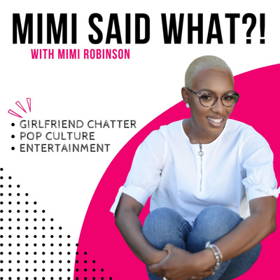 MIMI SAID WHAT?!
