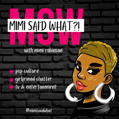 MIMI SAID WHAT?!