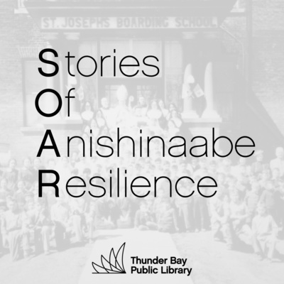 Stories of Anishinaabe Resilience (SOAR) Podcast