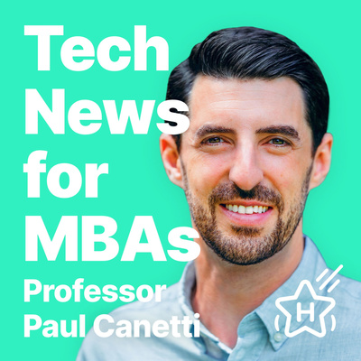 Tech News for MBAs with Professor Paul Canetti