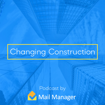 The Changing Construction Podcast