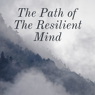 The Path of The Resilient Mind