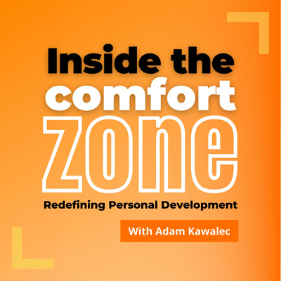 Inside the Comfort Zone with Adam Kawalec