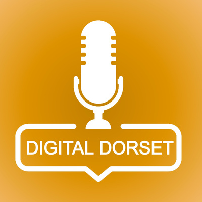 Digital Dorset Podcast