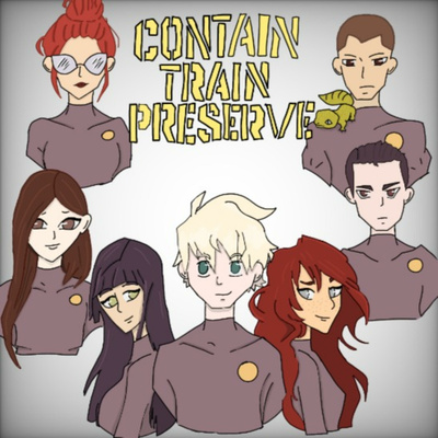 C.T.P. Contain, Train, Preserve - An Audio Drama