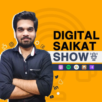 Digital Saikat Show | Digital Marketing and Personal Branding Podcast