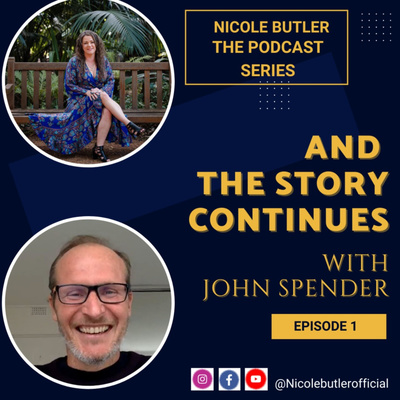 Episode 1. Nicole Butler The Podcast Series, And the Story Continues with John Spender