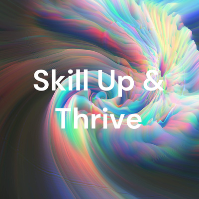 Skill Up & Thrive