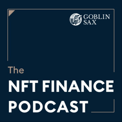 The NFT Finance Podcast: Sponsored by Goblin Sax