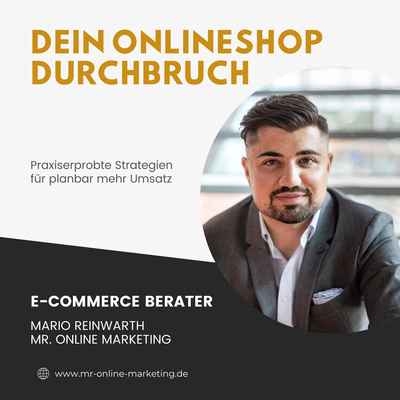 DEIN Onlineshop-Durchbruch mit Mario Reinwarth von mr. online marketing: E-Commerce & Onlinehandel