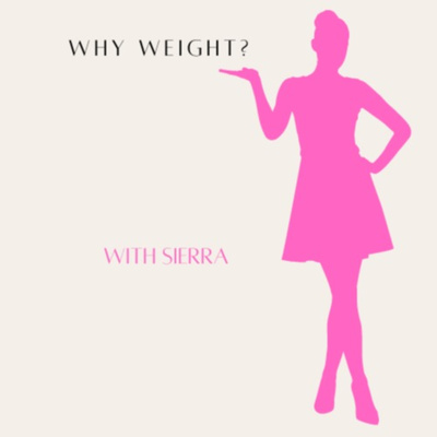 Why Weight?