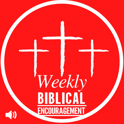 Weekly Biblical Encouragement