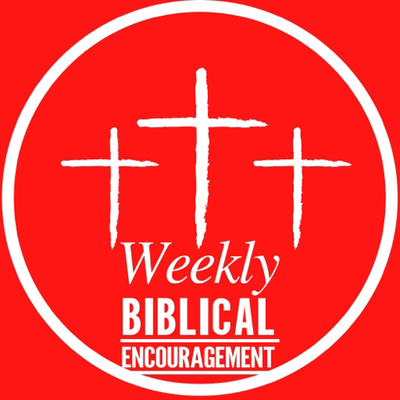 Weekly Biblical Encouragement