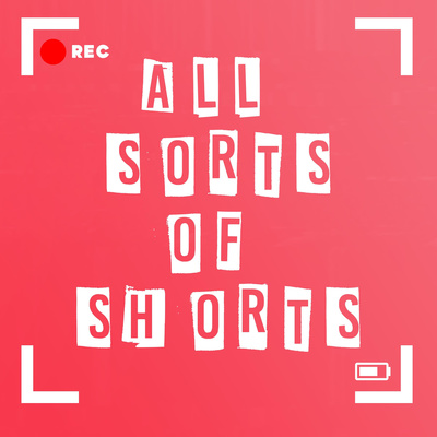 All Sorts of Shorts 