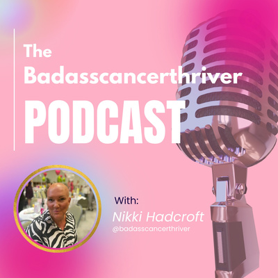 The Badasscancerthriver Podcast