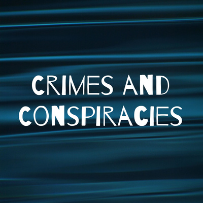 Crimes and Conspiracies