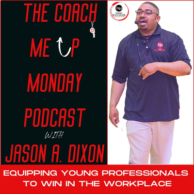 The Coach Me Up Monday Podcast