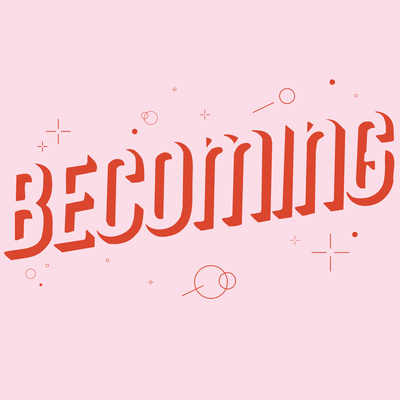 Becoming