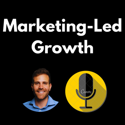 Marketing-Led Growth • A podcast on Spotify for Podcasters