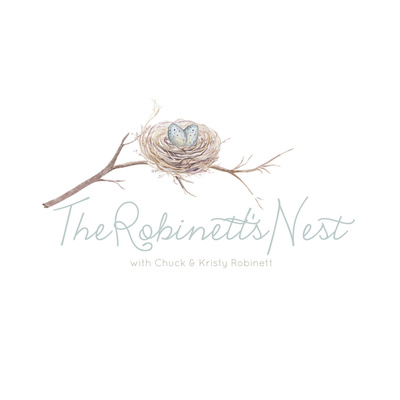 The Robinett's Nest with Chuck and Kristy