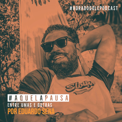 HORA DO GOLE - Aquela pausa entre umas e outras