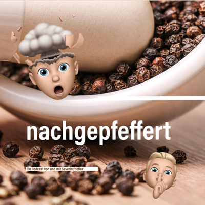 nachgepfeffert - mit Severin Pfeffer